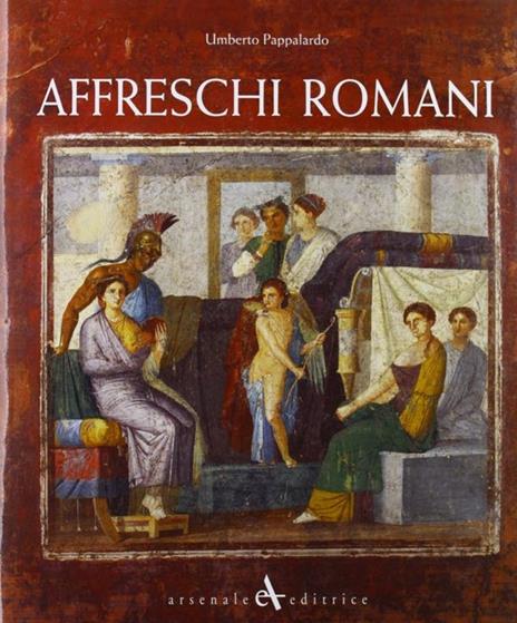 Affreschi romani. Ediz. illustrata - Umberto Pappalardo - copertina