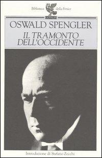 Il tramonto dell'Occidente. Lineamenti di una morfologia della storia mondiale - Oswald Spengler - copertina