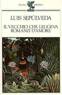 Il vecchio che leggeva romanzi d'amore - Luis Sepúlveda - 3