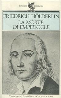 La morte di Empedocle. Testo originale a fronte - Friedrich Hölderlin - copertina