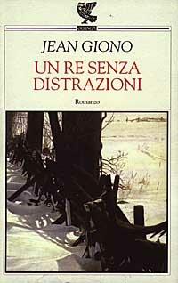 Un re senza distrazioni - Jean Giono - copertina