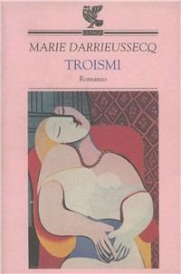 Troismi - Marie Darrieussecq - copertina