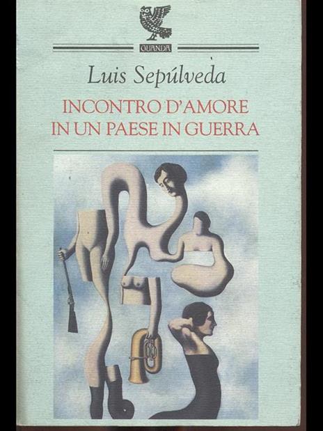 Incontro d'amore in un paese in guerra - Luis Sepúlveda - 4