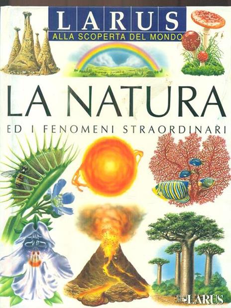 La natura ed i fenomeni straordinari - Christine Lazier - 3