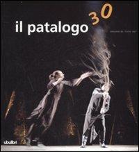 Il patalogo. Annuario del teatro 2007. Ediz. illustrata. Vol. 30: Quale futuro per il teatro? - Franco Quadri - copertina