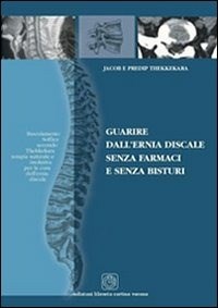 Guarire dall'ernia discale senza farmaci e senza bisturi - Jacob Thekkekara  - Predip Thekkekara - - Libro - Cortina (Verona) - | IBS