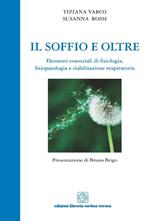 Il soffio e oltre. Elementi essenziali di fisiologia, fisiopatologia e riabilitazione respiratoria