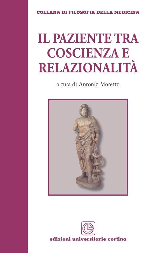 Il paziente tra coscienza e relazionalità - Antonio Moretto - copertina