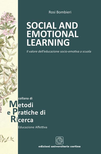 Social and emotional learning. Il valore dell'educazione socio-emotiva a scuola - Rosi Bombieri - copertina