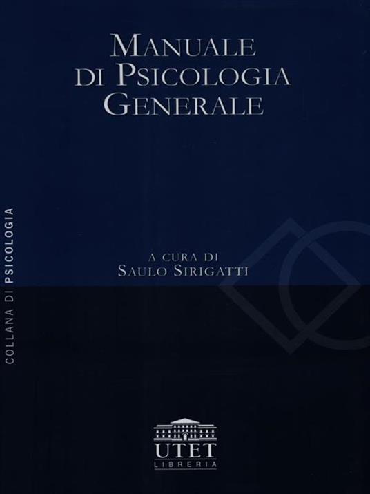 Manuale di psicologia generale - S. Sirigatti - 2