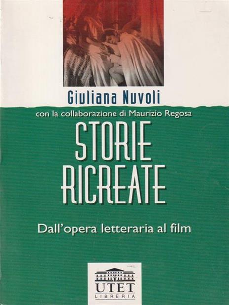 Storie ricreate. Dall'opera letteraria al film - Giuliana Nuvoli - 3