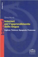 Internet per l'apprendimento delle lingue. Inglese, tedesco, spagnolo, francese