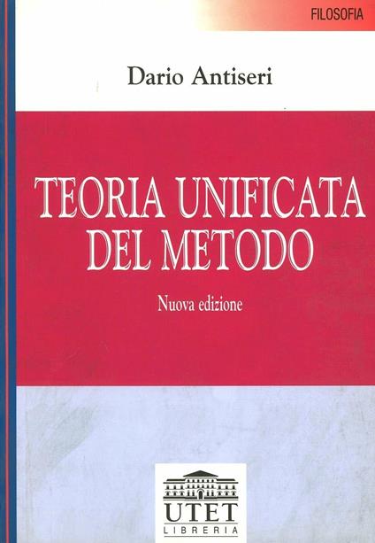 Teoria unificata del metodo - Dario Antiseri - copertina