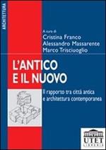 L' antico e il nuovo. Il rapporto tra città e architettura contemporanea