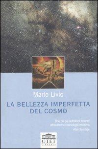 La bellezza imperfetta del cosmo - Mario Livio - Libro - UTET Università -  | IBS