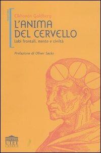 L' anima del cervello. Lobi frontali, mente e civiltà - Elkhonon Goldberg - copertina