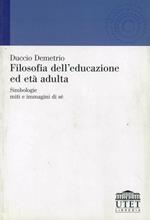 Filosofia dell'educazione ed età adulta. Simbologie, miti e immagini di sé