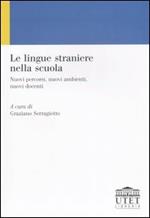 Le lingue straniere nella scuola. Nuovi percorsi, nuovi ambienti, nuovi docenti