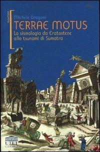 Terrae motus. La sismologia da Eratostene allo tsunami di Sumatra - Michele Dragoni - 4