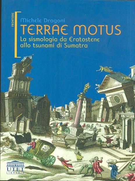 Terrae motus. La sismologia da Eratostene allo tsunami di Sumatra - Michele Dragoni - copertina