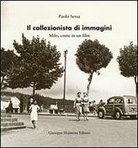 Il collezionista di immagini. Milo come in un film - Paolo Sessa - copertina