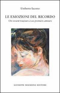 Le emozioni del ricordo. On revient toujours a ses premiers amours - Umberto Iacono - copertina