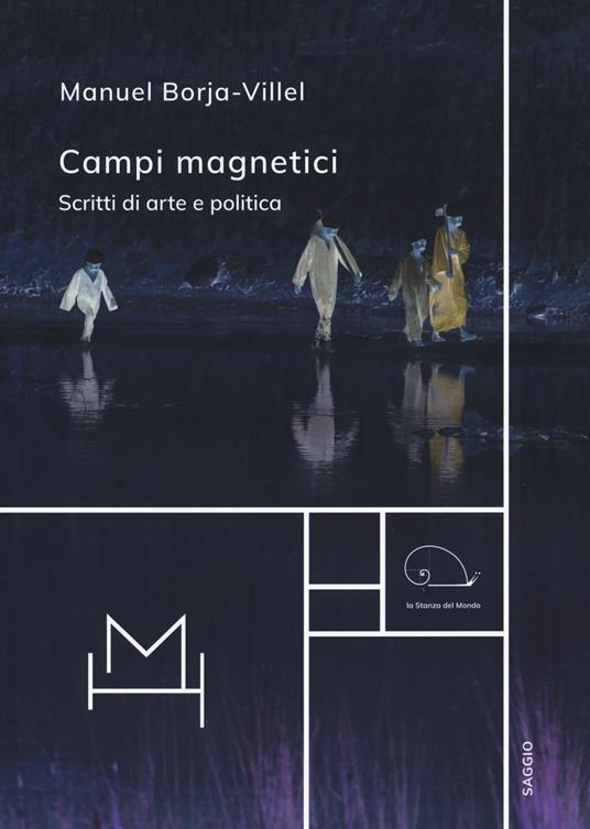 Campi magnetici. Scritti di arte e politica - Manuel Borja-Villel - copertina