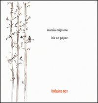 Ink on paper. Ediz. italiana e inglese - Marzia Migliora - copertina