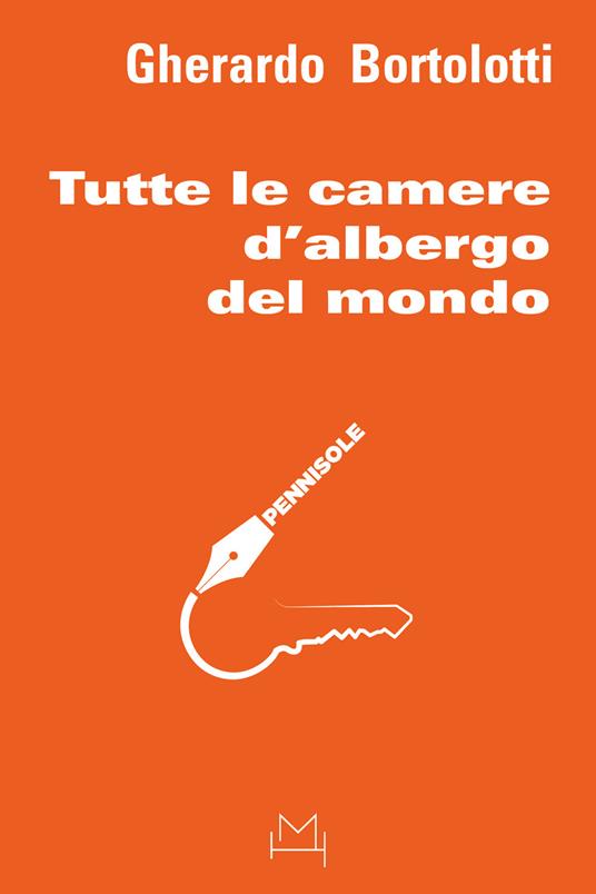 Tutte le camere d'albergo del mondo - Gherardo Bortolotti - copertina