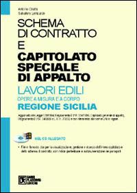 Schema di contratto e capitolato speciale di appalto. Lavori edili. Regione Sicilia. Con CD-ROM - Antonio Cirafisi,Salvatore Lombardo - copertina