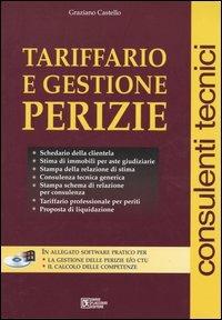 Tariffario e gestione perizie. Consulenti tecnici. Con CD-ROM - Graziano Castello - copertina