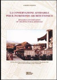 La conservazione affidabile per il patrimonio architettonico-Reliable conservation of architectural heritage. Atti del convegno (Palermo, 27-28 settembre 2002) - copertina