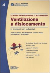 Le nuove frontiere della climatizzazione. Ventilazione a dislocamento in ambienti non industriale - copertina