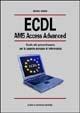 ECDL AM5 Access Advanced. Guida alla prova d'esame per la patente europea di informatica - Sandro Gallea - copertina