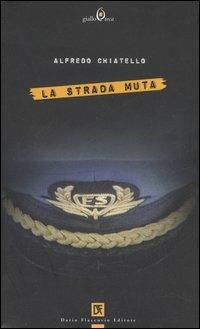 La strada muta - Alfredo Chiatello - copertina