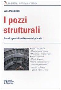 I pozzi strutturali. Grandi opere di fondazione e presidio - Luca Mancinelli - copertina