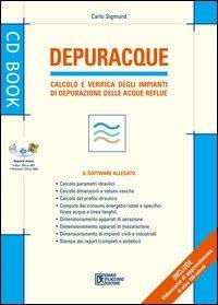 Depuracque. Calcolo e verifica degli impianti di depurazione delle acque reflue. Con software - Carlo Sigmund - copertina