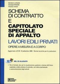 Schema di contratto e capitolato speciale di appalto. Lavori edili privati. Opera a misura e a corpo. Con CD-ROM - Salvatore Lombardo,Giuseppe Mirabella,Vincenzo Venturi - copertina