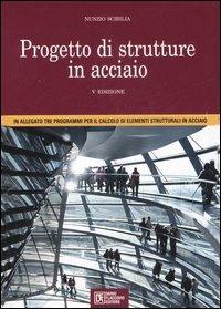 Progetto di strutture in acciaio. Con CD-ROM - Nunzio Scibilia - copertina