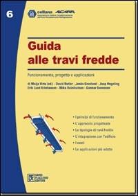 Guida alle travi fredde. Funzionamento, progetto e applicazioni - copertina