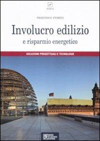 Involucro edilizio e risparmio energetico - Francesco Fiorito - copertina