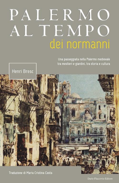 Palermo al tempo dei normanni - Henri Bresc - copertina