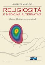 Religiosità e medicina alternativa. L'illusione delle terapie non convenzionali