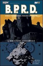 La macchina universale. Hellboy presenta B.P.R.D.. Vol. 6