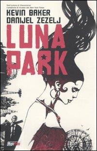 Luna park - Kevin Baker,Danijel Zezelj - copertina