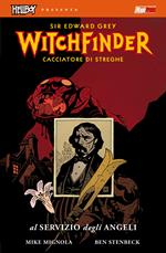 Al servizio degli angeli. Hellboy presenta Witchfinder. Vol. 1