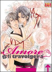 L'amore ti travolgerà. Vol. 3 - Hinako Takanaga - copertina