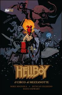Il Circo di Mezzanotte. Hellboy special - Mike Mignola,Duncan Fegredo - copertina