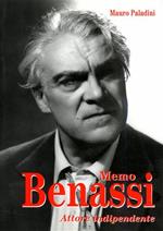 Memo Benassi. Attore indipendente