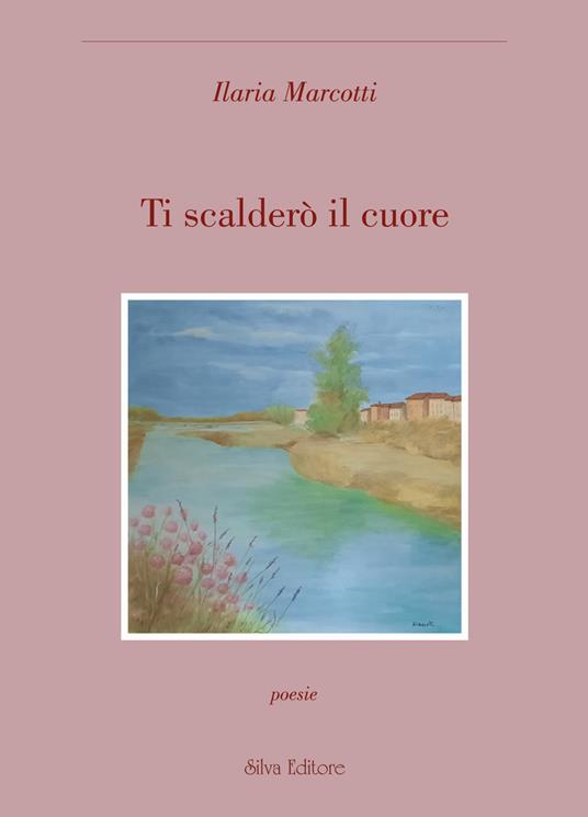 Ti scalderò il cuore - Ilaria Marcotti - copertina